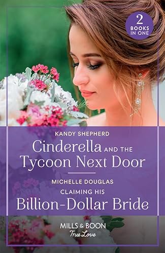 9780263321302: Cinderella And The Tycoon Next Door / Claiming His Billion-Dollar Bride: Cinderella and the Tycoon Next Door (One Year to Wed) / Claiming His Billion-Dollar Bride (One Year to Wed)