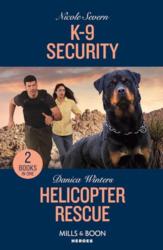 9780263322132: K-9 Security / Helicopter Rescue: K-9 Security (New Mexico Guard Dogs) / Helicopter Rescue (Big Sky Search and Rescue)