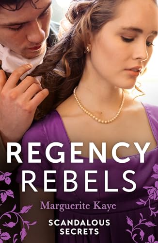 Stock image for Regency Rebels: Scandalous Secrets: The Soldier's Dark Secret (Comrades in Arms) / The Soldier's Rebel Lover for sale by WorldofBooks