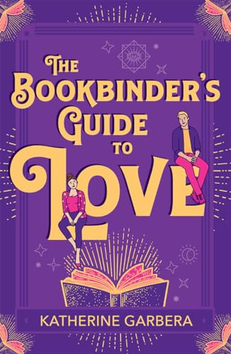 Stock image for The Bookbinder's Guide to Love for sale by Blackwell's