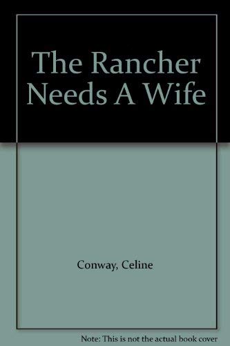9780263513240: Rancher Needs a Wife