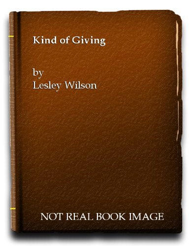 Kind of Giving (9780263514322) by Lesley Wilson