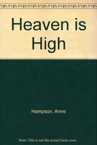Heaven Is High (9780263515602) by Anne Hampson