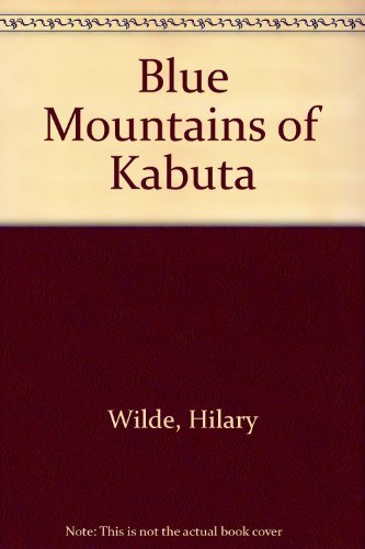 Beispielbild fr THE BLUE MOUNTAINS OF KABUTA. zum Verkauf von Cambridge Rare Books
