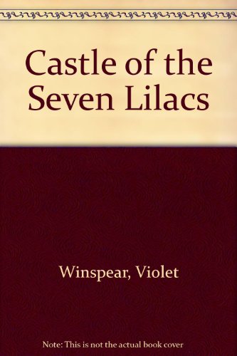 Castle of the Seven Lilacs (9780263516371) by Winspear, Violet