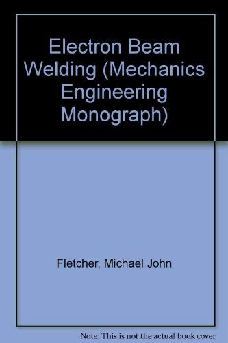 9780263517071: Electron Beam Welding (Mechanics Engineering Monograph)