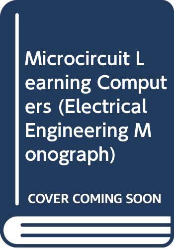 Microcircuit learning computers (M & B monograph, EE/4) (9780263517248) by Aleksander, Igor