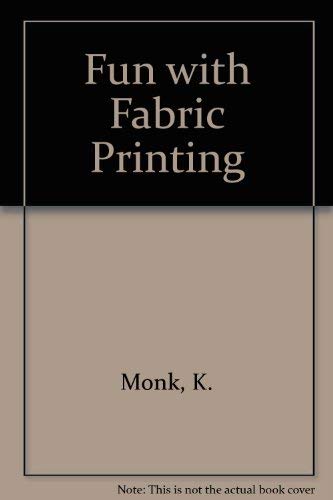Stock image for FUN WITH FABRIC PRINTING for sale by GREENSLEEVES BOOKS