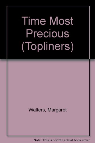 Time Most Precious (Topliners) (9780263704075) by Margaret Walters