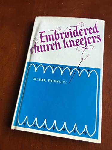 Stock image for Embroidered Church Kneelers for sale by G.J. Askins Bookseller