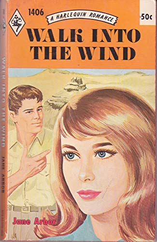 Walk Into the Wind (9780263710953) by Jane Arbor