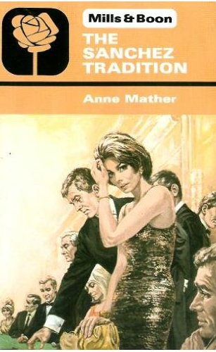 The Sanchez Tradition (9780263712698) by Anne Mather