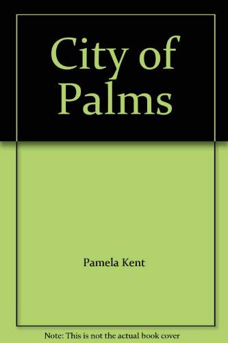 City of Palms (9780263715293) by Kent, Pamela