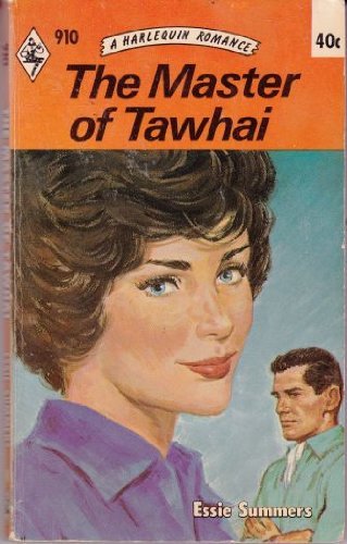 The Master of Tawhai (9780263715675) by Essie Summers