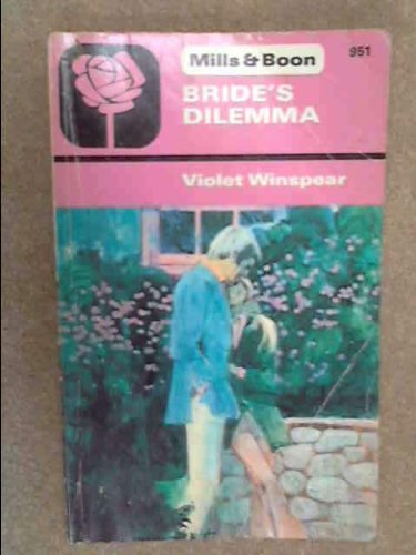 Bride's Dilemma (9780263717310) by Violet Winspear