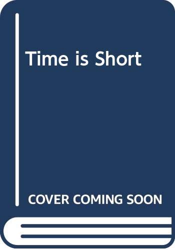 Stock image for Time is Short for sale by WorldofBooks