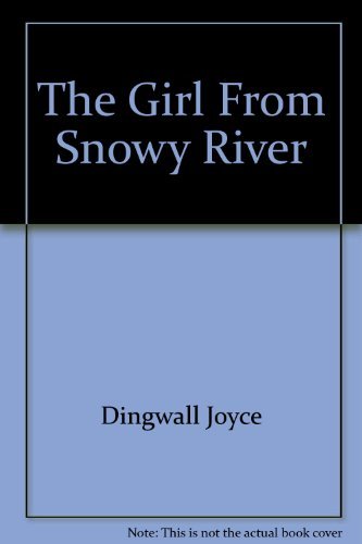 9780263717938: The Girl From Snowy River