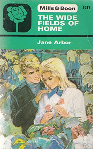 The Wide Fields Of Home (9780263718423) by Jane Arbor