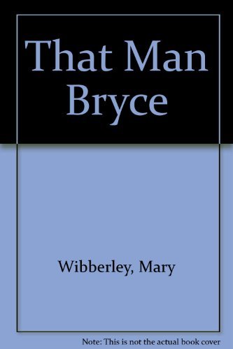 Stock image for That Man Bryce for sale by WorldofBooks