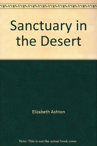 Imagen de archivo de Sanctuary in the Desert a la venta por Better World Books