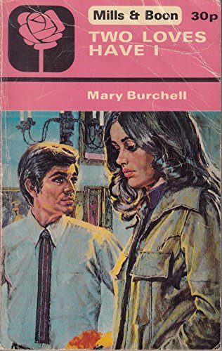 Two Loves Have I (9780263723113) by Mary Burchell