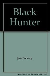 Black Hunter (9780263726701) by Donnelly, Jane