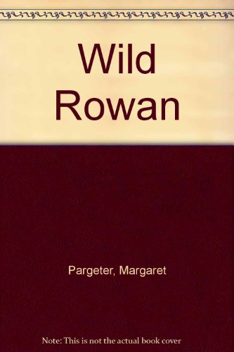 9780263728149: Wild Rowan