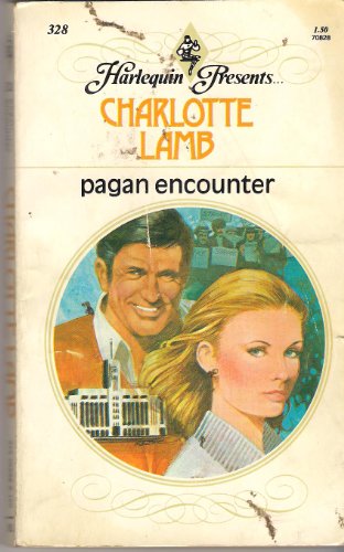 Pagan Encounter (Harlequin Presents, No. 328) (9780263729122) by Lamb, Charlotte