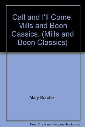 9780263732818: Call and I'll Come. Mills and Boon Cassics. (Mills and Boon Classics)