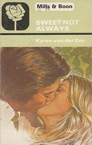 Sweet Not Always (9780263734133) by Zee, Karen Van Der