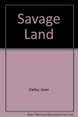 Savage Land (9780263734447) by Dailey, Janet