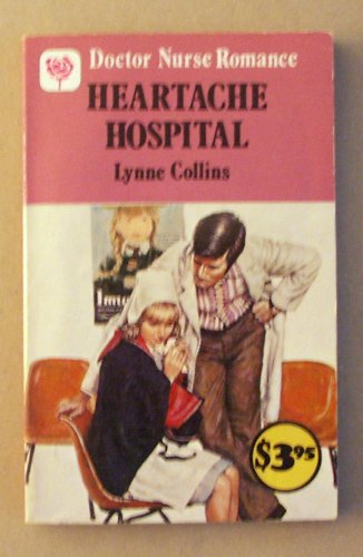 Heartache Hospital (9780263734607) by Lynne Collins