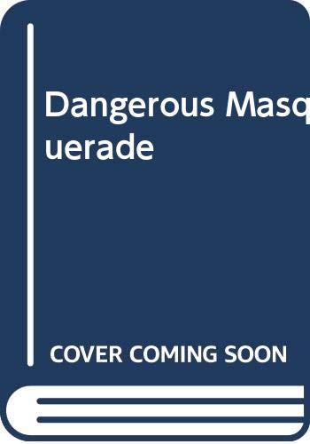 Stock image for Dangerous Masquerade for sale by AwesomeBooks