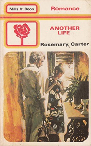 Another Life (9780263735734) by Rosemary Carter