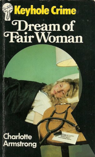 Dream of Fair Woman (Keyhole Crime S.) (9780263736809) by Charlotte Armstrong