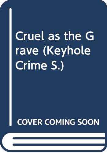Beispielbild fr Cruel as the Grave (Keyhole Crime S.) zum Verkauf von WorldofBooks