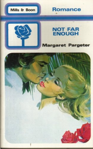 Not Far Enough (9780263737615) by Margaret Pargeter