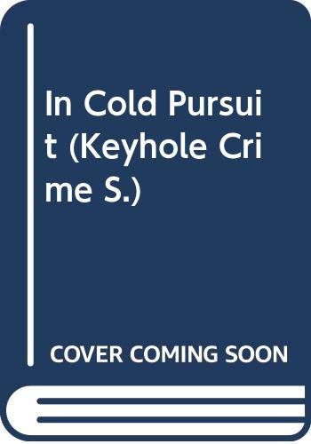 Beispielbild fr In Cold Pursuit (Keyhole Crime S.) zum Verkauf von WorldofBooks