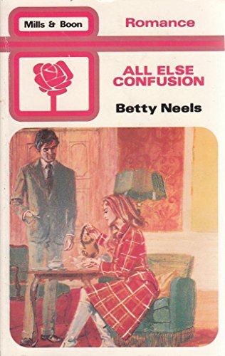 Stock image for All Else Confusion (Book 57 of 134: Betty Neels Collection) for sale by Second Chance Books & Comics