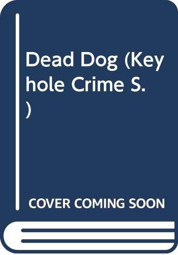 Stock image for Dead Dog (Keyhole Crime S.) for sale by Allyouneedisbooks Ltd