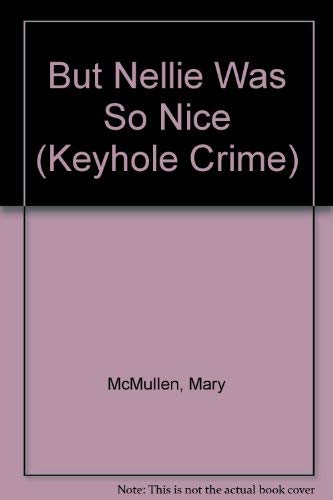 Stock image for But Nellie Was So Nice (Keyhole Crime S.) for sale by WorldofBooks