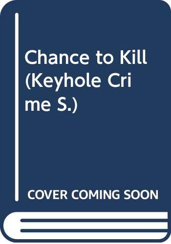 Beispielbild fr Chance to Kill (Keyhole Crime S.) zum Verkauf von WorldofBooks