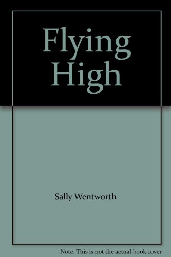Flying High (9780263740998) by Sally Wentworth
