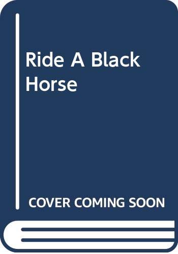 9780263741377: Ride a Black Horse (Bestseller Romance)