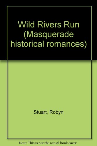 Stock image for Wild Rivers Run (Masquerade historical romances) for sale by AwesomeBooks