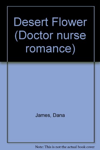 Stock image for Desert Flower (Doctor nurse romance) for sale by Kennys Bookstore