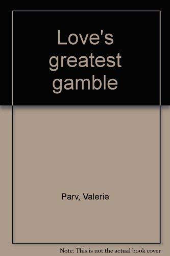 9780263743647: Love's greatest gamble