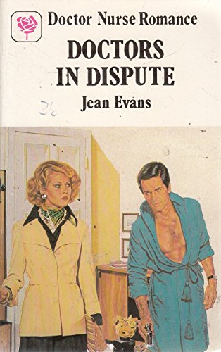 Doctors in Dispute (Doctor nurse romance) (9780263743807) by Jean Evans