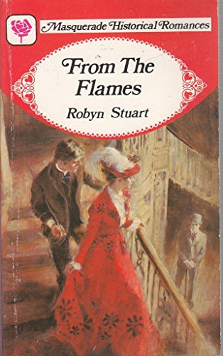 9780263744590: From the Flames (Masquerade historical romances)