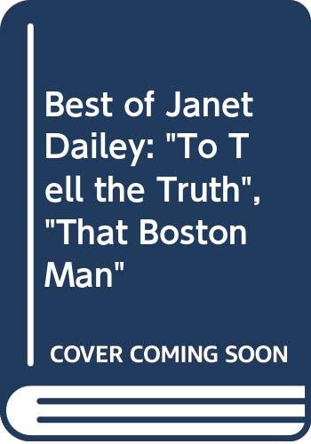 Stock image for Best of Janet Dailey: "To Tell the Truth", "That Boston Man" for sale by WorldofBooks